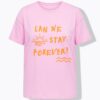 T-shirt oversized με τύπωμα "Can we stay forever?"